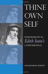 book Thine Own Self: Individuality in Edith Stein’s Later Writings