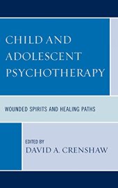 book Child and Adolescent Psychotherapy: Wounded Spirits and Healing Paths