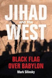 book Jihad and the west : black flag over Babylon