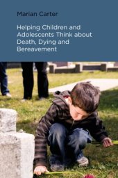 book Helping Children and Adolescents Think about Death, Dying and Bereavement