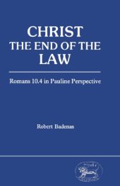 book Christ the End of the Law. Romans 10.4 in Pauline Perspective