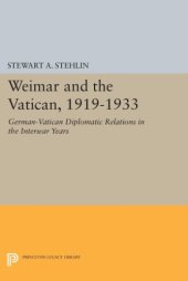 book Weimar and the Vatican, 1919-1933 : German-Vatican diplomatic relations in the interwar years