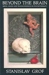 book Beyond the brain : birth, death, and transcendence in psychotherapy