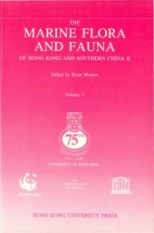 book The marine flora and fauna of Hong Kong and southern China II : proceedings of the Second International Marine Biological Workshop : The Marine Flora and Fauna of Hong Kong and Southern China, Hong Kong, 2-24 April 1986 . Volume 1 : Introduction and taxon