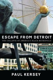 book Escape from Detroit:The Collapse of America’s Black Metropolis