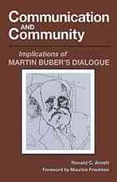 book Communication and community : implications of Martin Buber’s dialogue