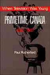 book When television was young: primetime Canada 1952-1967