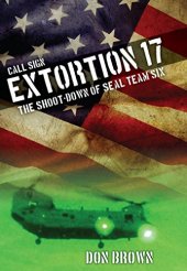 book Call Sign Extortion 17: The Shoot-Down of SEAL Team Six