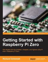 book Getting started with Raspberry Pi Zero : get started with the smallest, cheapest, and highest-utility Pi ever--Raspberry Pi Zero