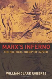 book Marx’s Inferno: The Political Theory of Capital