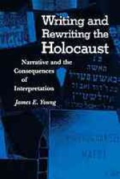 book Writing and rewriting the Holocaust : narrative and the consequences of interpretation