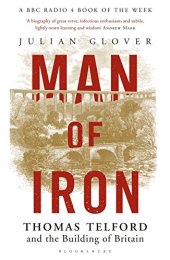 book Man of Iron: Thomas Telford and the Building of Britain