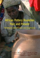 book African Pottery Roulettes Past and Present: Techniques, Identification and Distribution