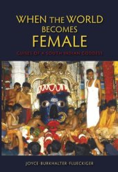 book When the World Becomes Female: Guises of a South Indian Goddess