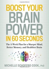 book Boost Your Brain Power in 60 Seconds: The 4-Week Plan for a Sharper Mind, Better Memory, and Healthier Brain