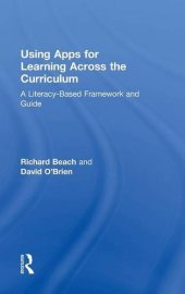 book Using Apps for Learning Across the Curriculum: A Literacy-Based Framework and Guide