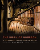 book The Birth of Bourbon: A Photographic Tour of Early Distilleries