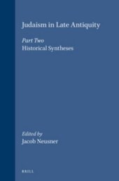 book Judaism in Late Antiquity, Part Two: Historical Syntheses (Handbook of Oriental Studies/Handbuch Der Orientalistik)