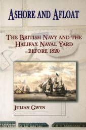 book Ashore and Afloat: The British Navy and the Halifax Naval Yard Before 1820