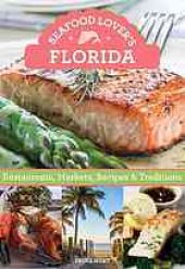 book Seafood lover’s Florida : restaurants, markets, recipes and traditions