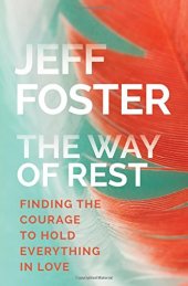 book The Way of Rest: Finding The Courage to Hold Everything in Love