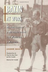 book Bazin at Work: Major Essays and Reviews From the Forties and Fifties