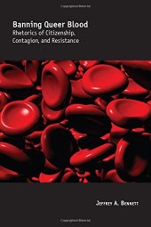 book Banning Queer Blood: Rhetorics of Citizenship, Contagion, and Resistance