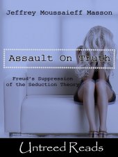 book The Assault on Truth: Freud’s Suppression of the Seduction Theory