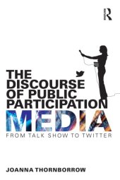 book The Discourse of Public Participation Media: From talk show to Twitter