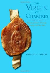 book The Virgin of Chartres: Making History through Liturgy and the Arts