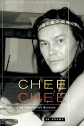 book Chee Chee: A Study of Aboriginal Suicide