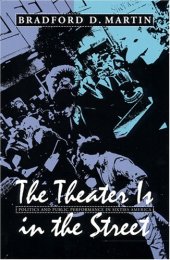 book The Theater Is in the Street: Politics and Public Performance in 1960s America