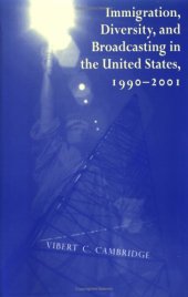 book Immigration, Diversity, and Broadcasting in the United States 1990-2001