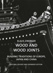 book Wood and Wood Joints: Building Traditions of Europe, Japan and China