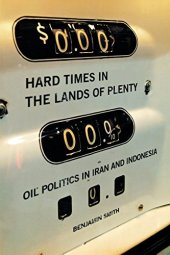 book Hard Times in the Lands of Plenty: Oil Politics in Iran and Indonesia