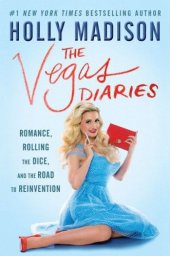 book The Vegas Diaries: Romance, Rolling the Dice, and the Road to Reinvention