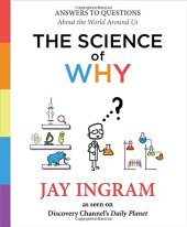 book The Science of Why: Answers to Questions About the World Around Us