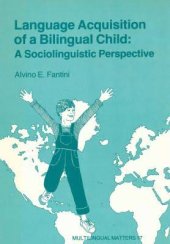 book Language Acquisition of a Bilingual Child: A Sociolinguistic Perspective (to Age Ten)