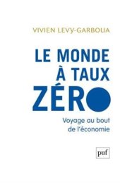 book Le monde à taux zéro : Voyage au bout de l’économie