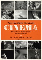 book The Classical Mexican Cinema: The Poetics of the Exceptional Golden Age Films