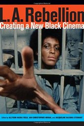 book L.A. Rebellion: Creating a New Black Cinema