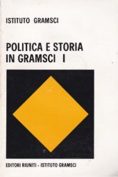 book Politica e storia in Gramsci: Atti del convegno internazionale di studi gramsciani, Firenze, 9-11 dicembre 1977