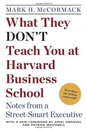 book What They Don’t Teach You at Harvard Business School: Notes from a Street-smart Executive