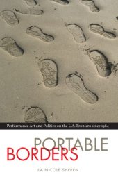 book Portable Borders: Performance Art and Politics on the U.S. Frontera since 1984