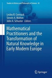 book Mathematical Practitioners and the Transformation of Natural Knowledge in Early Modern Europe