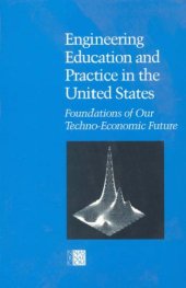 book Engineering Education and Practice in the United States : Foundations of Our Techno-Economic Future.