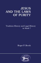 book Jesus and the Laws of Purity : Tradition History and Legal History in Mark 7