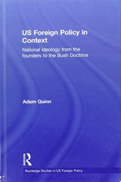 book US Foreign Policy in Context: National Ideology from the Founders to the Bush Doctrine