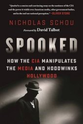 book Spooked: How the CIA Manipulates the Media and Hoodwinks Hollywood