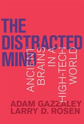 book The Distracted Mind: Ancient Brains in a High-Tech World